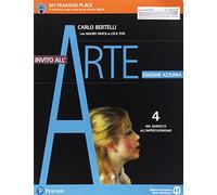 Invito all'arte. Ediz. azzurra. Per le Scuole superiori. Con e-book. Con espansione online. Dal barocco all'impressionismo (Vol. 4)