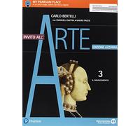 Invito all'arte. Ediz. azzurra. Per le Scuole superiori. Con e-book. Con espansione online. Il Rinascimento (Vol. 3)