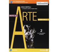 Invito all'arte. Ediz. gialla. Per le Scuole superiori. Con e-book. Con espansione online. Dal rinascimento al rococò (Vol. 2)