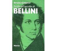 Invito all'ascolto di Bellini