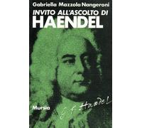 Invito all'ascolto di Georg Friedrich Händel