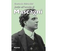 Invito all'ascolto di Mascagni