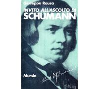 Invito all'ascolto di Robert Schumann