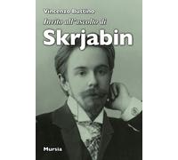 Invito all'ascolto di Skrjabin - Buttino Vincenzo