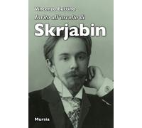 Invito all'ascolto di Skrjabin - Buttino Vincenzo
