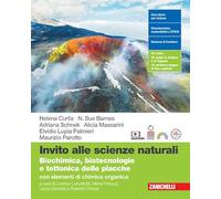 Invito alle scienze naturali. Biochimica, biotecnologie e tettonica delle placche con elementi di chimica organica. Per le Scuole superiori. Con Contenuto digitale (fornito elettronicamente)