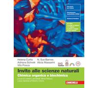 Invito alle scienze naturali. Chimica organica e biochimica. Per le Scuole superiori