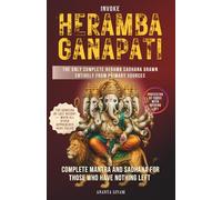 Invoke Heramb Ganapati: Complete Mantra and Sadhana for Those Who Have Nothing Left