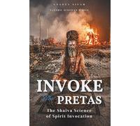 Invoke The Pretas: The Shaiva Science of Spirit Invocation