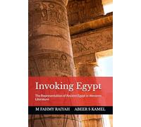 Invoking Egypt: The Representation of Ancient Egypt in Western Literature