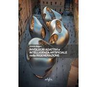 Involucri adattativi e intelligenza artificiale nella rigenerazione