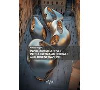 Involucri adattativi e intelligenza artificiale nella rigenerazione - Maga...