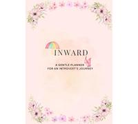 INWARD : A GENTLE PLANNER FOR AN INTROVERT'S JOURNEY