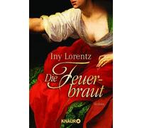 Iny Lorentz Die Feuerbraut: Roman (Tascabile)