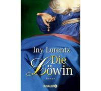 Iny Lorentz Die Löwin: Historischer Roman über eine Waise und Kriege (Tascabile)