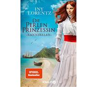 Iny Lorentz Die Perlenprinzessin. Kannibalen: Roman Eine historisc (Tascabile)