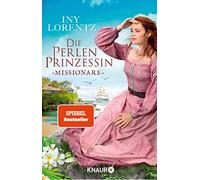 Iny Lorentz Die Perlenprinzessin. Missionare: Roman Eine historisc (Tascabile)