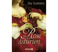 Iny Lorentz Die Rose von Asturien: Roman (Tascabile)