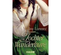 Iny Lorentz Die Tochter der Wanderhure: Roman (Die Wanderhuren-Reihe (Tascabile)