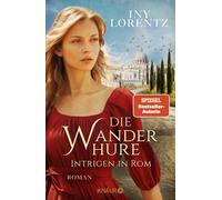 Iny Lorentz Die Wanderhure. Intrigen in Rom: Roman (Copertina rigida)