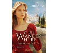 Iny Lorentz Die Wanderhure. Intrigen in Rom: Roman Der Bestseller (Tascabile)