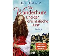 Iny Lorentz Die Wanderhure und der orientalische Arzt: Roman (Tascabile)
