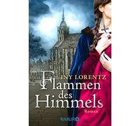 Iny Lorentz Flammen des Himmels: Roman Spannender Historienroman (Tascabile)