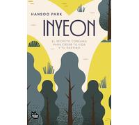 Inyeon: El secreto coreano para crear tu vida y tu destino