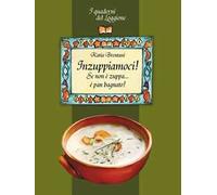 Inzuppiamoci! Se non è zuppa... è pan bagnato