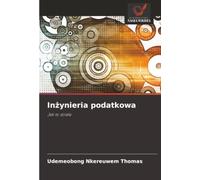 Inżynieria podatkowa: Jak to działa