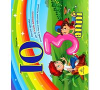 Io 3 anni. Percorsi operativi per la scuola dell'infanzia secondo le nuove indicazioni nazionali