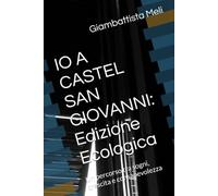 IO A CASTEL SAN GIOVANNI: Edizione Ecologica: Un percorso tra sogni, crescita e consapevolezza