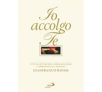 Io accolgo te. Tutte le letture per la Messa degli sposi commentate dal ca...