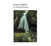 Io adesso donna - [Venturaedizioni]