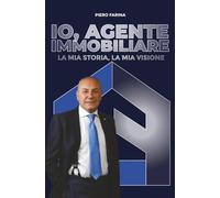 IO, AGENTE IMMOBILIARE: La mia storia, la mia visione