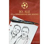 Io, Ale e la dimensione del sogno