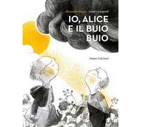 Io, Alice e il buio buio