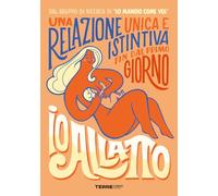 Io allatto. Una relazione unica e istintiva fin dal primo giorno