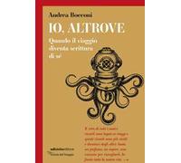 Io, altrove. Quando il viaggio diventa scrittura di sé
