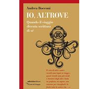 Io, altrove. Quando il viaggio diventa scrittura di sé