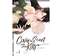 Io Amaki Cover My Scars With Your Kiss, Volume 1 (Tascabile)