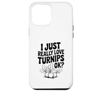 Io amo davvero le rape OK? Divertente appassionato vegetariano Custodia per iPhone 12 Pro Max