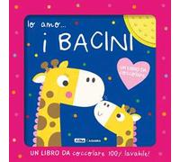 Io amo... i bacini. Ediz. a colori