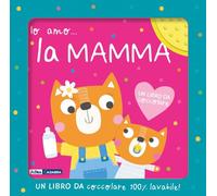 Io amo... la mamma. Ediz. a colori