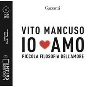 Io amo. Piccola filosofia dell'amore letto da Paolo Sesana. Audiolibro. CD Audio formato MP3