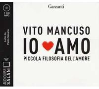 Io amo. Piccola filosofia dell'amore letto da Paolo Sesana. Audiolibro. CD Audio formato MP3