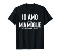 Io Amo Quando Mia Moglie Mi Lascia Andare a Caccia Maglietta