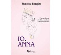 Io. Anna. Ediz. ampliata