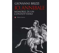 Io, Annibale. Memorie di un condottiero