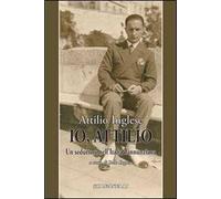 Io, Attilio. Un seduttore nell'Italia dannunziana